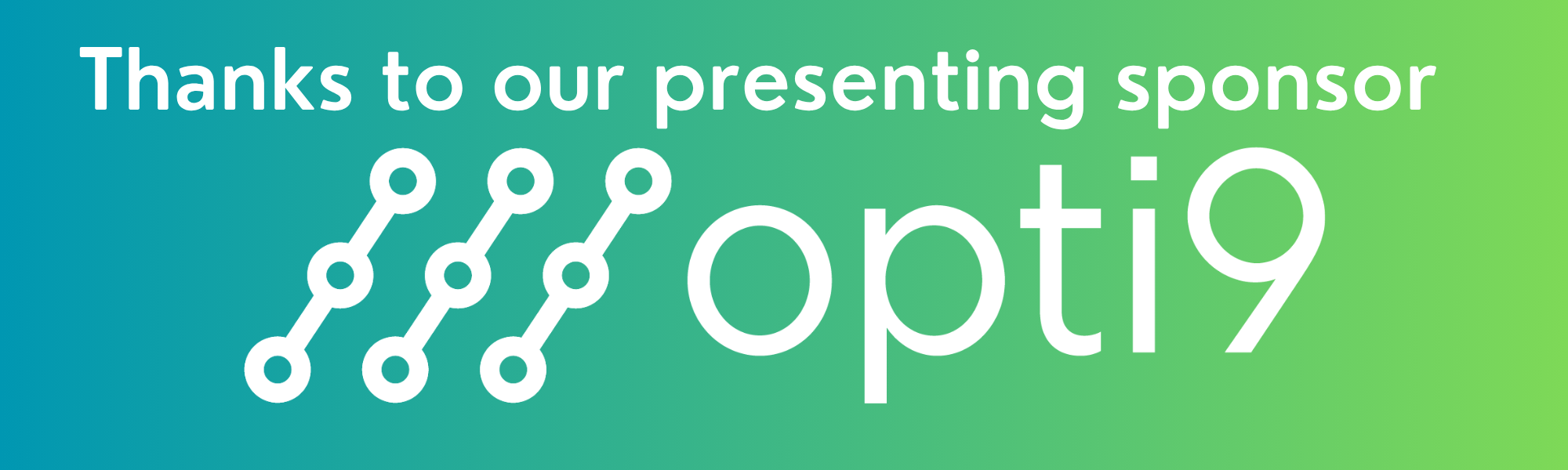 Thanks to our presenting sponsor opti9